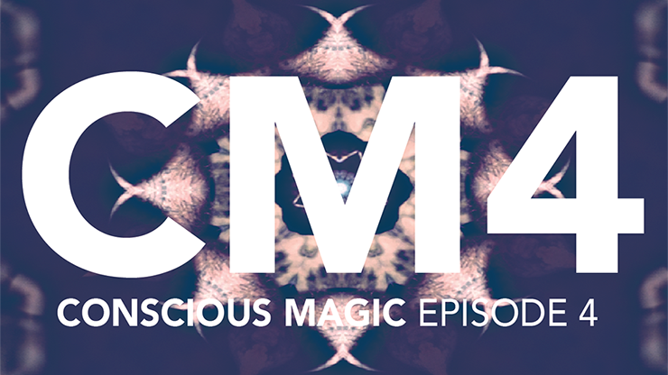 Conscious Magic Episode 4